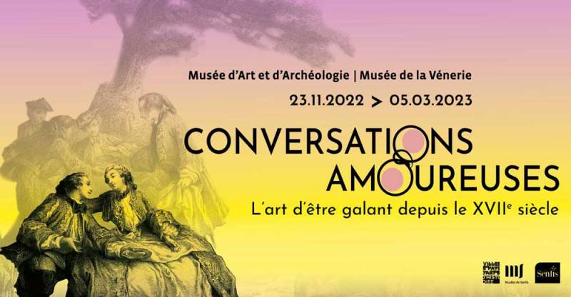 Exposition « Conversations amoureuses » au musée de Senlis (60)